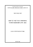 Luận án Tiến sĩ Quốc tế học: Hợp tác Việt Nam - Indonesia về phân định biển (1978-2023)