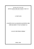 Luận án Tiến sĩ Báo chí học: Xu hướng sáng tạo nội dung đa phương tiện trên báo điện tử Việt Nam