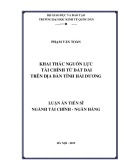 Luận án Tiến sĩ Tài chính - Ngân hàng: Khai thác nguồn lực tài chính từ đất đai trên địa bàn tỉnh Hải Dương