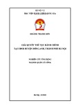 Đề án Tốt nghiệp: Giải quyết thủ tục hành chính tại Ủy ban nhân dân huyện Đông Anh, thành phố Hà Nội