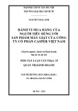 Tóm tắt Luận văn Thạc sĩ Quản trị kinh doanh: Hành vi mua hàng của người tiêu dùng với sản phẩm máy giặt của công ty Cổ phần Casper Việt Nam