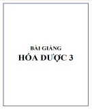 Bài giảng Hóa dược 3: Phần 1