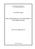 Đề án Tốt nghiệp Thạc sĩ: Chất lượng nhân lực của Tổng Công ty viễn thông Viettel