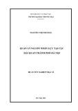 Đề án Tốt nghiệp Thạc sĩ: Quản lý nguồn nhân lực tại Cục hải Quan thành phố Hà Nội
