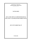 Đề án Tốt nghiệp Thạc sĩ: Chất lượng nhân lực khối Kinh doanh tại Tổng Công ty Giải pháp Doanh nghiệp Viettel