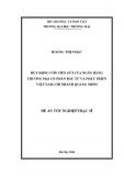 Đề án Tốt nghiệp Thạc sĩ: Huy động vốn tiền gửi của Ngân hàng Thương mại Cổ phần Đầu tư và Phát triển Việt Nam- chi nhánh Quang Minh