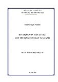 Đề án Tốt nghiệp Thạc sĩ: Huy động vốn tiền gửi tại Quỹ tín dụng nhân dân Vân Canh
