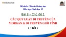 Bài giảng Sinh học 12 - Bài 8: Các quy luật di truyền của Morgan và di truyền giới tính (Sách Chân trời sáng tạo)