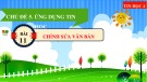 Bài giảng Tin học 4 - Bài 11: Chỉnh sửa văn bản (Sách Kết nối tri thức)