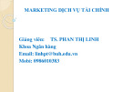 Bài giảng Marketing dịch vụ tài chính: Chương 1 - TS. Phan Thị Linh