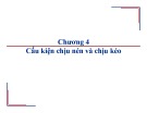 Bài giảng Kết cấu bê tông cốt thép-Gạch đá: Chương 4 - Cấu kiện chịu nén và chịu kéo