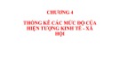 Bài giảng Nguyên lý thống kê: Chương 4 - Thống kê các mức độ của hiện tượng kinh tế - xã hội