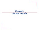 Bài giảng Kết cấu bê tông cốt thép-Gạch đá: Chương 3 - Cấu kiện chịu uốn