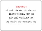 Bài giảng Chủ nghĩa xã hội khoa học: Chương 6 - Nguyễn Thị Minh Huệ