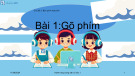 Bài giảng Hành trang công dân số lớp 1 - Chủ đề 3, Bài 1: Gõ phím