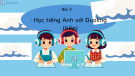 Bài giảng Hành trang công dân số lớp 2 - Chủ đề 2, Bài 3: Học tiếng Anh với Duolingo (tiếp)