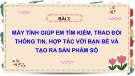 Bài giảng Tin học 5 - Bài 3: Máy tính giúp em tìm kiếm, trao đổi thông tin, hợp tác với bạn bè và tạo ra sản phẩm số
