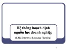 Bài giảng Hệ thống hoạch định nguồn lực doanh nghiệp (ERP, Enterprise Resource Planning)