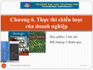 Bài giảng Quản trị chiến lược: Chương 6 - Trường ĐH Thương Mại