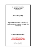Luận văn Thạc sĩ Kinh tế:  Phát triển internet banking tại Ngân hàng thương mại cổ phần Sài Gòn (SCB)