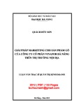 Luận văn Thạc sĩ Quản trị kinh doanh: Giải pháp marketing cho sản phẩm gỗ của Công ty cổ phần Vinafor Đà Nẵng trên thị trường nội địa