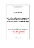 Luận văn Thạc sĩ Quản trị kinh doanh: Xây dựng chính sách marketing đối với thị trường nội địa tại Công ty cổ phần Giày Bình Định