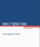 Bài giảng Sinh lý bệnh thận - ThS. BS. Nguyễn Nữ Hải Yến