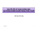 Bài giảng Nguyên tắc sử dụng kháng sinh dự phòng nhiễm khuẩn trong phẫu thuật