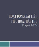 Bài giảng Hoạt động bài tiết, tiêu hóa, hấp thu - BS. Nguyễn Bình Thư