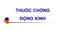 Bài giảng Thuốc chống động kinh