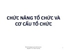 Bài giảng Chức năng tổ chức và cơ cấu tổ chức - PGS.TS. Nguyễn Thị Thanh Hương
