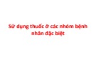 Bài giảng Sử dụng thuốc ở các nhóm bệnh nhân đặc biệt