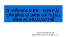 Bài giảng Chuyển hóa nước, điện giải cân bằng và đánh giá thăng bằng acid-base cơ thể - PGS.TS. Nguyễn Văn Rư