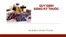 Bài giảng Quy định đăng ký thuốc