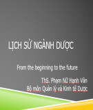 Bài giảng Lịch sử ngành dược - ThS. Phạm Nữ Hạnh Vân