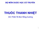 Bài giảng Thuốc thanh nhiệt - PGS.TS Bùi Hồng Cường