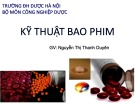 Bài giảng Kỹ thuật bao phim - Nguyễn Thị Thanh Duyên