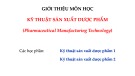 Bài giảng Kỹ thuật sản xuất dược phẩm 1 (Phần 1): Chương 0