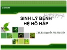 Bài giảng Sinh lý bệnh hệ hô hấp - ThS.BS. Nguyễn Nữ Hải Yến