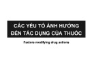 Bài giảng Các yếu tố ảnh hưởng đến tác dụng của thuốc
