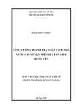 Luận văn Thạc sĩ Quản lý kinh tế: Tăng cường thanh tra ngân sách nhà nước cấp huyện trên địa bàn tỉnh Hưng Yên