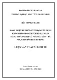 Luận văn Thạc sĩ Kinh tế: Hoàn thiện hệ thống xếp hạng tín dụng khách hàng doanh nghiệp tại Ngân hàng TMCP Sài Gòn – Hà Nội - Chi nhánh Bình Phước