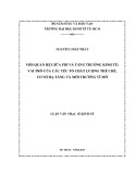 Luận văn Thạc sĩ Kinh tế: Mối quan hệ giữa FDI và tăng trưởng kinh tế - Vai trò của các yếu tố chất lượng thể chế, cơ sở hạ tầng và môi trường vĩ mô