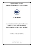 Luận văn Thạc sĩ Kinh tế: Giải pháp phát triển dịch vụ ngân hàng điện tử tại Ngân hàng TMCP Đầu tư và phát triển Việt Nam