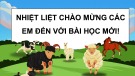 Bài giảng Khoa học 5 - Bài 11: Vòng đời của động vật đẻ trứng và động vật đẻ con (Sách Cánh diều)