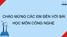 Bài giảng Công nghệ 5 - Bài 9: Mô hình máy phát điện gió (Sách Cánh diều)