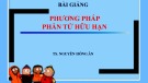 Bài giảng Phương pháp phần tử hữu hạn: Chương 1 - TS. Nguyễn Hồng Ân