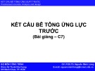 Bài giảng Kết cấu bê tông ứng lực trước: Chương 7 - PGS.TS. Nguyễn Minh Long