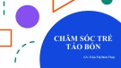 Bài giảng Chăm sóc trẻ táo bón - GV. Trần Thị Bích Thủy