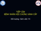 Bài giảng Tiếp cận bệnh nhân hội chứng vành cấp